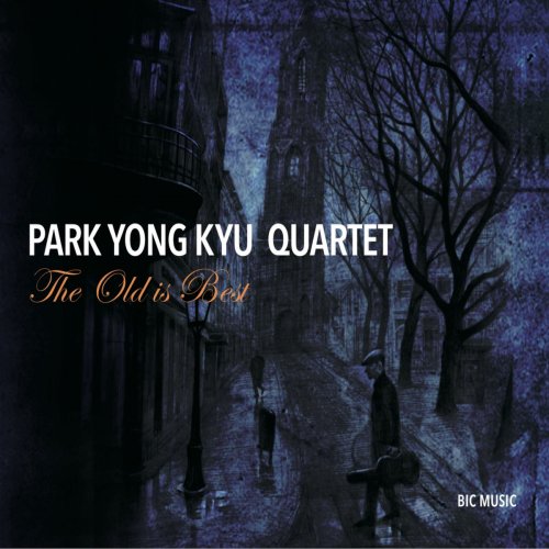 Park Yong Kyu Quartet - The Old Is Best (2020)