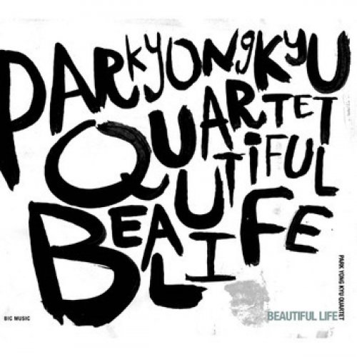 Park Yong Kyu Quartet - Beautiful Life (2020)