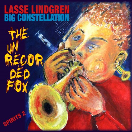 Lasse Lindgren Big Constellation - The Unrecorded Fox (2018) [Hi-Res]