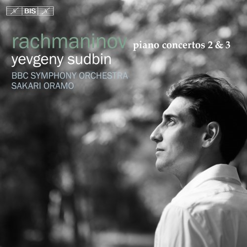 Yevgeny Sudbin, Sakari Oramo - Rachmaninov: Piano Concertos Nos 2 & 3 (2017) [SACD]