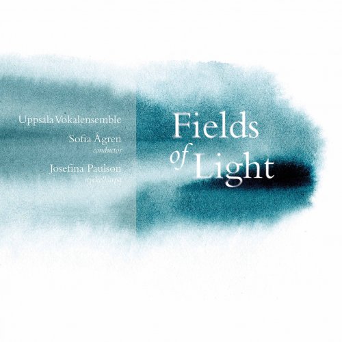 Uppsala Vokalensemble, Josefina Paulson & Sofia Ågren - Fields of Light (2020) [Hi-Res]