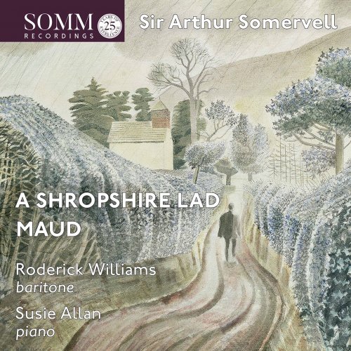 Roderick Williams & Susie Allan - Somervell: Maud & A Shropshire Lad (2020) [Hi-Res]