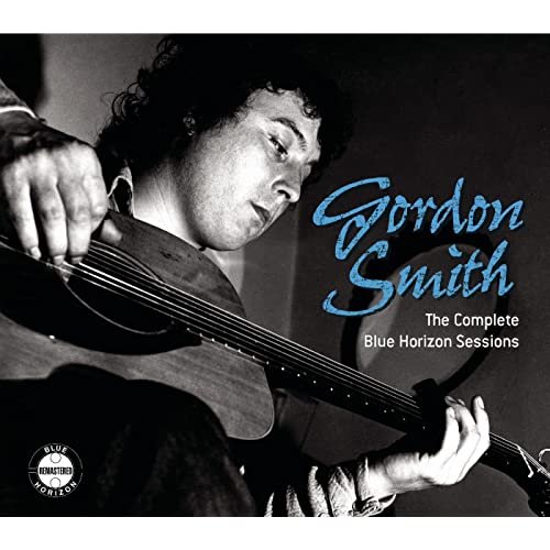 Gordon Smith - The Complete Blue Horizon Sessions (2008)