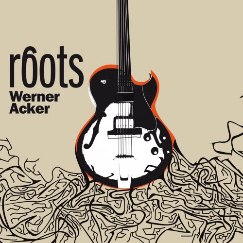 Werner Acker - Roots (2016) [Hi-Res]