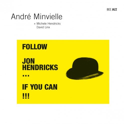 André Minvielle - Follow Jon Hendricks... if you can !!! (2010) [Hi-Res]