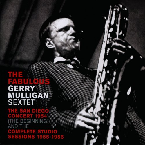 Gerry Mulligan Sextet - The San Diego Concert 1954 & Complete Studio Sessions 1955-56 (2011)