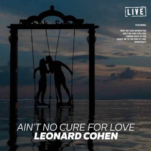 Leonard Cohen - Ain't No Cure for Love (2019) flac