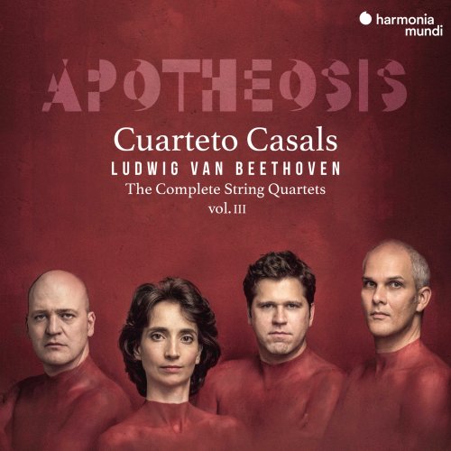 Cuarteto Casals - Beethoven: The Complete String Quartets, Vol. III "Apotheosis" (2020) [Hi-Res]