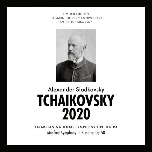 Alexander Sladkovsky - Tchaikovsky 2020 - Manfred Symphony in B minor, Op. 58 (2020)