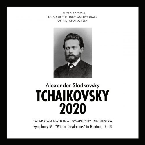 Alexander Sladkovsky - Tchaikovsky 2020 - Symphony No. 1 "Winter Daydreams" in G minor, Op. 13 (2020)