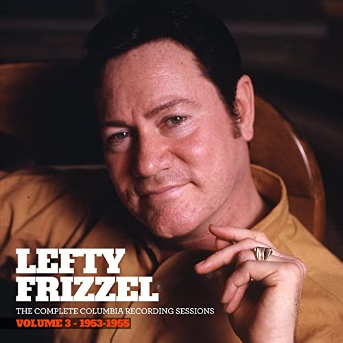 Lefty Frizzell - The Complete Columbia Recording Sessions, Vol. 3 - 1953-1955 (2015)