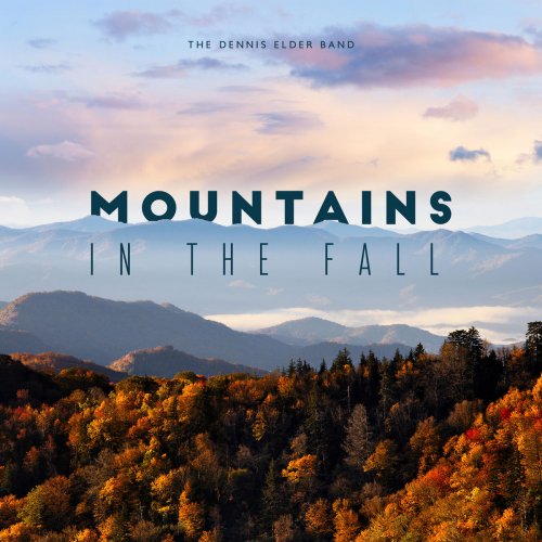 The Dennis Elder Band - Mountains in the Fall (2020)
