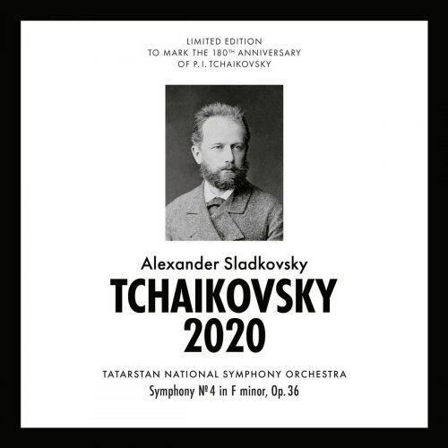 Alexander Sladkovsky - Tchaikovsky 2020 - Symphony No. 4 in F minor, Op. 36 (2020)