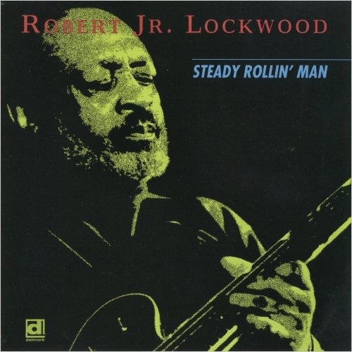 Robert Lockwood Jr. - Steady Rollin' Man (1970)