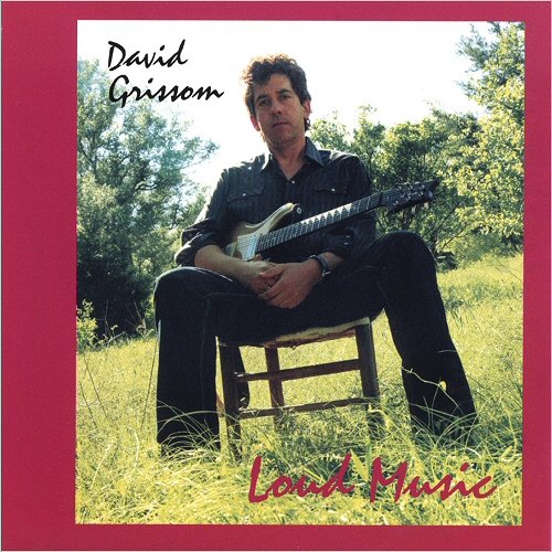 David Grissom - Loud Music (2007)