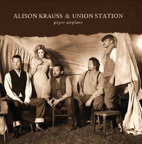 Alison Krauss & Union Station - Paper Airplane (2011) [Hi-Res]