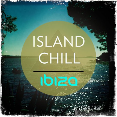 Island Chill - Ibiza (Premium Balearic Sunset Chill out & Ambient Music) (2014)