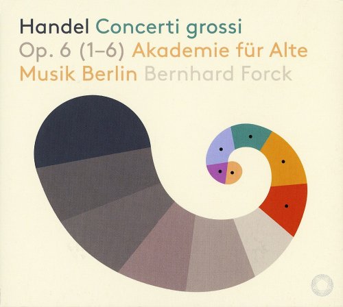 Akademie fur Alte Musik, Bernhard Forck - Handel: Concerti grossi Op. 6 (1-6) (2019) CD-Rip