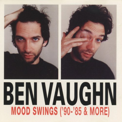 Ben Vaughn ‎– Mood Swings ('90 - '85 & More) (1992)