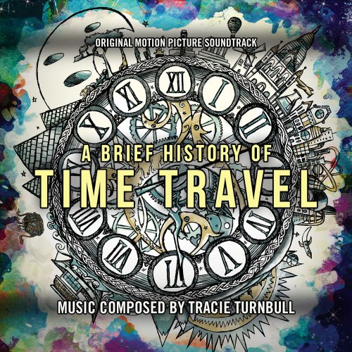 Tracie Turnbull - A Brief History Of Time Travel: Original Motion Picture Soundtrack (2020) [Hi-Res]