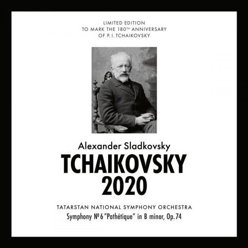 Alexander Sladkovsky - Tchaikovsky 2020 - Symphony No. 6 "Pathétique" in B minor, Op. 74 (2020)
