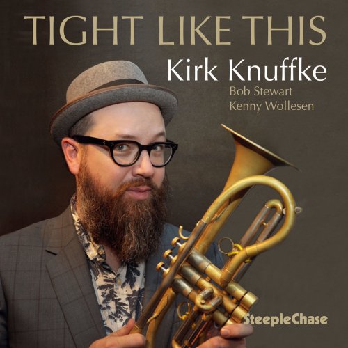 Kirk Knuffke - Tight Like This (2020)