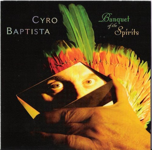 Cyro Baptista - Banquet of the Spirits (2008) FLAC