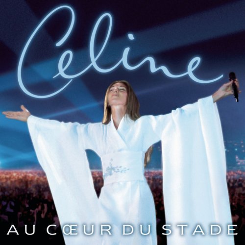 Celine Dion - Au Coeur Du Stade (1999)