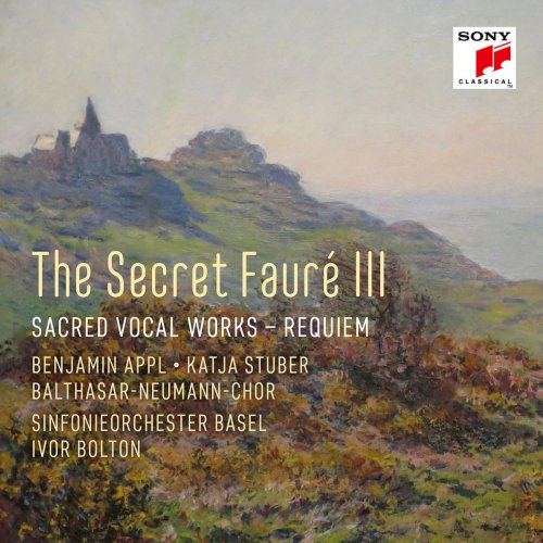 Sinfonieorchester Basel, Ivor Bolton, Balthasar-Neumann-Chor - The Secret Fauré 3: Sacred Vocal Works (2020) [Hi-Res]