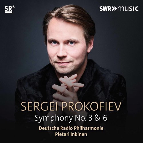 Deutsche Radio Philharmonie, Pietari Inkinen - Prokofiev: Symphonies Nos. 3 & 6 (2020)