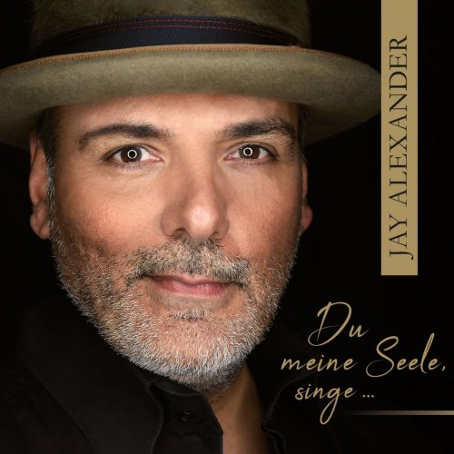 Jay Alexander - Du meine Seele, singe... (2020) [Hi-Res]