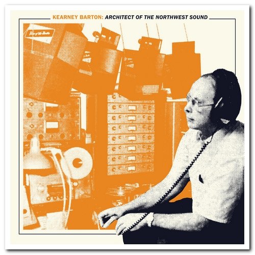 VA - Kearney Barton: Architect of the Northwest Sound (2020) [CD Rip]