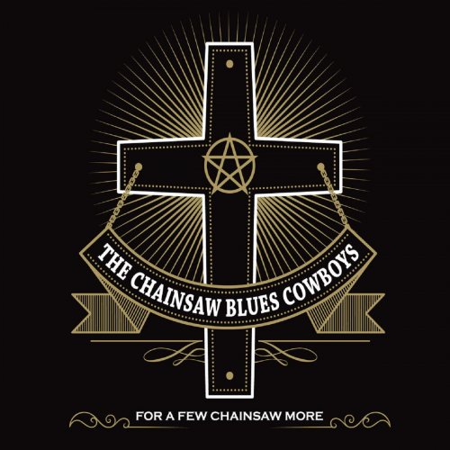 The Chainsaw Blues Cowboys - For a Few Chainsaw More (2020)