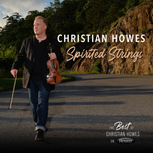 Christian Howes - Spirited Strings- The Best of Christian Howes on Resonance (2020) Hi-Res