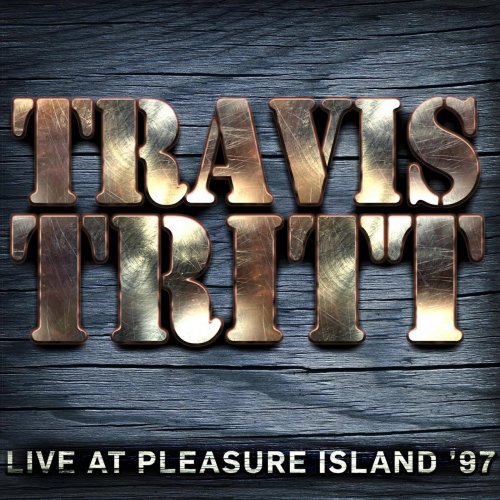 Travis Tritt - Live At Pleasure Island ‘97 (2020)