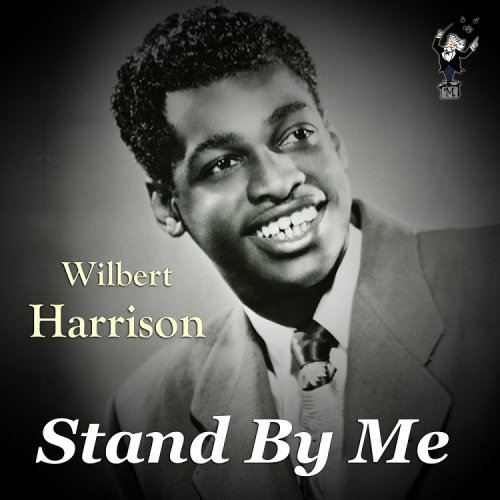 Wilbert Harrison - Stand by Me (Remastered) (2014)