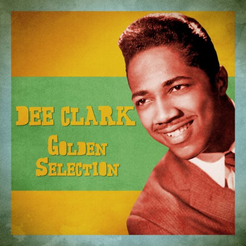 Dee Clark - Golden Selection (Remastered) (2020)