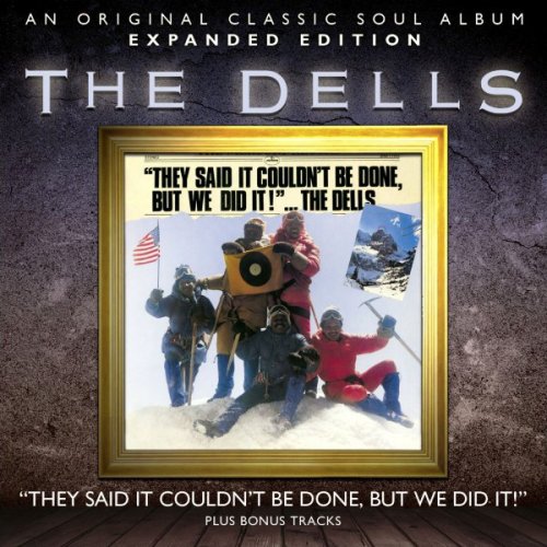 The Dells - They Said It Couldn't Be Done, But We Did It! (Reissue, Remastered) (1977/2012)
