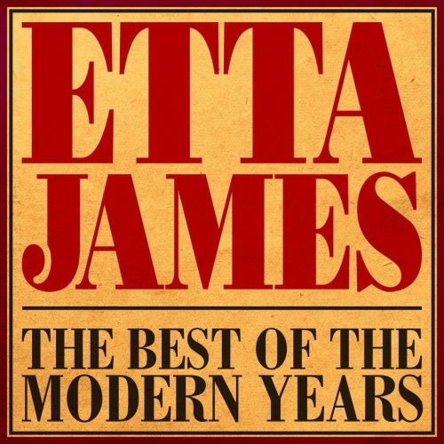 Etta James - The Best Of The Modern Years (2005)