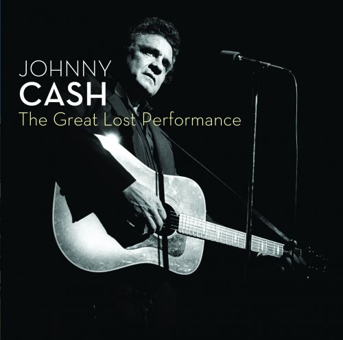 Johnny Cash - The Great Lost Performance (2007)
