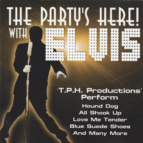 T.P.H. Productions - The Party's Here! With Elvis (2002) CD-Rip