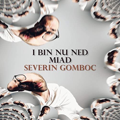 Severin Gomboc - I bin nu ned miad (2020)