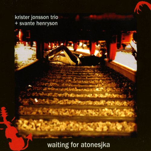 Krister Jonsson Trio & Svante Henryson - Waiting for Atonesjka (2008)
