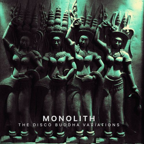 Monolith - The Disco Buddha Variations (2020)