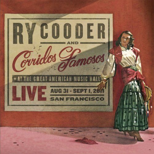 Ry Cooder & Corridos Famosos - Live in San Francisco (2013) [Hi-Res]