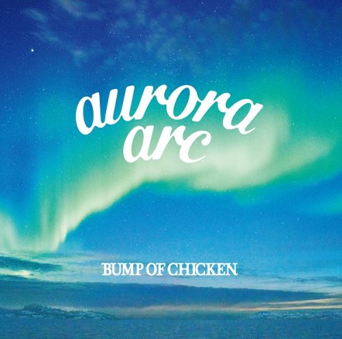 BUMP OF CHICKEN - aurora arc (2019)