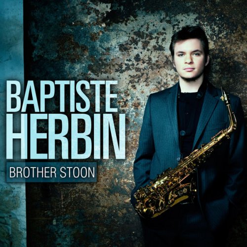 Baptiste Herbin - Brother Stoon (2012) flac