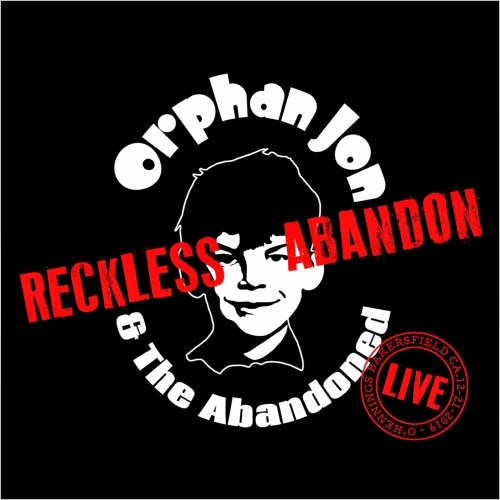 Orphan Jon & The Abandoned - Reckless Abandon (Live) (2020)