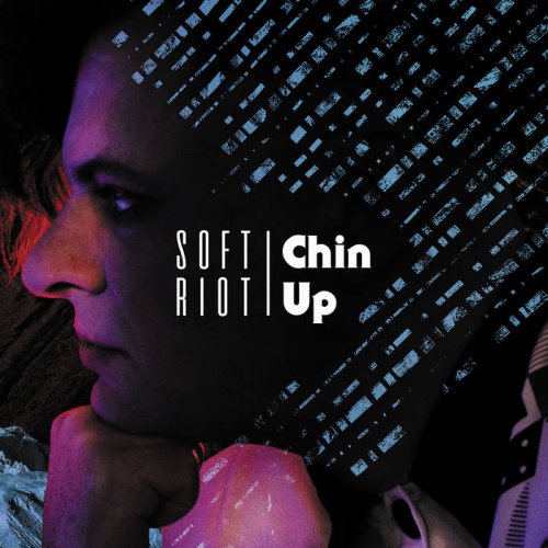 Soft Riot - Chin Up (2020)