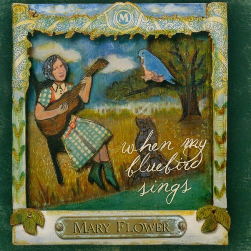 Mary Flower - When My Bluebird Sings (2014) flac